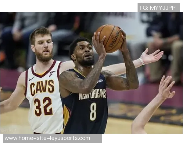 骑士与鹈鹕精彩对决在线直播全程回顾与分析